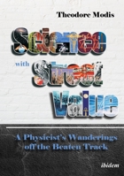 Science with Street Value: A Physicist's Wanderings Off the Beaten Track 3838214471 Book Cover