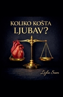 Koliko kosta ljubav (Bosnian Edition) B0GSH3JCQW Book Cover