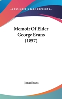 Memoir of Elder George Evans 1104356783 Book Cover
