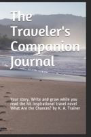 What Are the Chances? Traveler's Companion Journal: Write and grow while you read. 1691046450 Book Cover