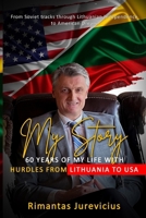 My Story - 60 Years Of My Life With Hurdles From Lithuania To USA B0F5ZJRHDT Book Cover
