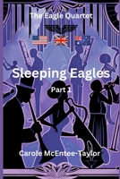 Sleeping Eagles: Part One (The Eagle Quartet) B0F1D3TC8R Book Cover
