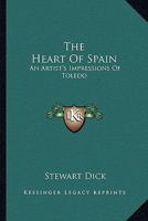 The Heart of Spain: An Artist's Impressions of Toledo 1163594733 Book Cover