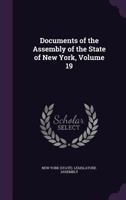 Documents Of The Assembly Of The State Of New York, Volume 19... 1142782816 Book Cover