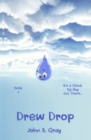 Drew Drop: It's a Great Big Sky Out There... 0578434342 Book Cover