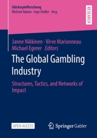 The Global Gambling Industry: Structures, Tactics, and Networks of Impact 3658356340 Book Cover