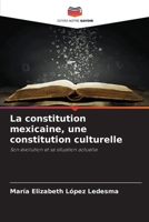 La constitution mexicaine, une constitution culturelle (French Edition) 6207001850 Book Cover