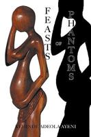 Feasts of Phantoms 0981393926 Book Cover