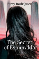 The Secret of Esmeralda B0FKZ52LMW Book Cover
