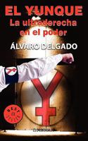 El Yunque: La Ultraderecha En El Poder (Best Seller) 970051594X Book Cover