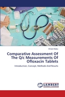 Comparative Assessment Of The Q/c Measurements Of Ofloxacin Tablets 3659219096 Book Cover
