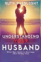 Understanding Your Husband: What Men Need in Marriage (But Rarely Say) (Understanding Your Spouse) B0GTDQQ4RK Book Cover