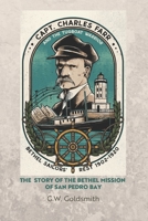 Captain Charles Farr and the Tugboat, Warrior: The Story of the Bethel Mission of San Pedro Bay 1734374764 Book Cover