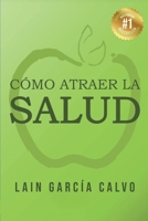 C�mo atraer la Salud 107945103X Book Cover