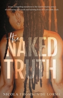 The Naked Truth: A Collection of Thoughts on Life, Love, Lessons, and Learning B0CTP9415N Book Cover