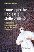 Come e perché il sole e le stelle brillano: L'esperimento Borexino risponde ad una domanda millenaria (Italian Edition) 3031988574 Book Cover