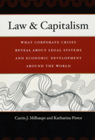 Law & Capitalism: What Corporate Crises Reveal about Legal Systems and Economic Development Around the World