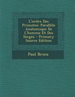 L'Ordre Des Primates: Parall�le Anatomique de l'Homme Et Des Singes 1021669105 Book Cover