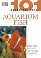 Aquarium Fish (101 Essential Tips) 075660611X Book Cover