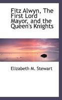 Fitz Alwyn, The First Lord Mayor, and the Queen's Knights 0353890456 Book Cover