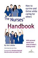 The Nurses' Handbook: How to survive and thrive while caring for others 0995459908 Book Cover