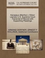 Kanapaux (Martha) v. Ellisor (James) U.S. Supreme Court Transcript of Record with Supporting Pleadings 1270634283 Book Cover