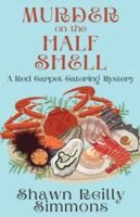 Murder on the Half Shell: A Red Carpet Catering Mystery 168512481X Book Cover