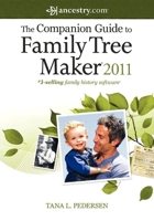 The Companion Guide to Family Tree Maker 2011 1593313365 Book Cover