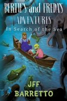 Bertie's And Freda's Adventures: In Search Of The Sea 1788306163 Book Cover