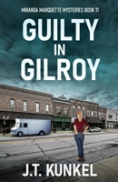 Guilty in Gilroy (Miranda Marquette Mysteries) 4824169992 Book Cover