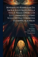 Benvenuto Rambaldi Da Imola Illustrato Nella Vita E Nelle Opere E Di Lui Commento Latino Sulla Divina Commedia Di Dante Allighieri; Volume 3 1248291220 Book Cover