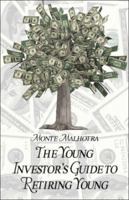The Young Investor's Guide to Retiring Young 1424165016 Book Cover