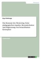 Das Konzept des Mentoring. Seine pädagogischen Aspekte, Besonderheiten und Abgrenzung von benachbarten Konzepten 3346764109 Book Cover