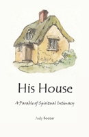 His House: A Parable of Spiritual Intimacy 1954808003 Book Cover