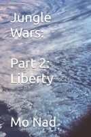 Jungle Wars: Part 2: Liberty B0FBLXKS9C Book Cover