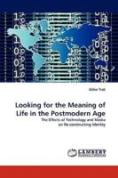 Looking for the Meaning of Life in the Postmodern Age 3838350731 Book Cover