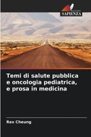 Temi di salute pubblica e oncologia pediatrica, e prosa in medicina 6139984661 Book Cover