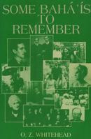 Some Baha'is to Remember 0853981485 Book Cover