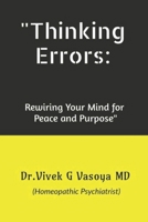 Thinking Errors:: Rewiring Your Mind for Peace and Purpose B0FQ3LQ7TQ Book Cover