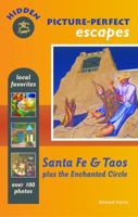 Hidden Picture-Perfect Escapes Santa Fe and Taos: Plus the Enchanted Circle 1569754829 Book Cover