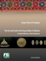 The Arts and Crafts of the Hunza Valley in Pakistan: Living Traditions in the Karakoram 0199405204 Book Cover