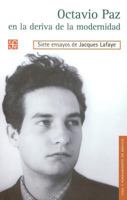 Octavio Paz en la Deriva de la Modernidad 6071613485 Book Cover