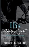 His Baby Girl: Book 8: A CEO and Secretary Steamy Romance (The Secretary Series) B0GZVG9ZF4 Book Cover