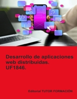 Desarrollo de aplicaciones web distribuidas. UF1846. (Desarrollo de aplicaciones con tecnologías web) (Spanish Edition) 8419189936 Book Cover