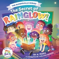 The Secret of RAINGLOW! (The Kloudsville Series) 0998954136 Book Cover