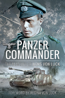 Panzer Commander: The Memoirs of Colonel Hans von Luck