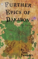 Further Epics of Dakaron (Shadows of Dakaron) B0DX6XHK5H Book Cover