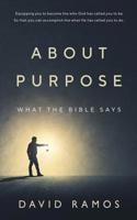 What The Bible Says About Purpose 1979737606 Book Cover