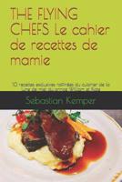 The Flying Chefs Le Cahier de Recettes de Mamie: 10 Recettes Exclusives Raffin�es Du Cuisinier de la Lune de Miel Du Prince William Et Kate 1091888809 Book Cover