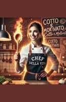 cotto e motivato (Italian Edition) B0F4ZPVRRR Book Cover